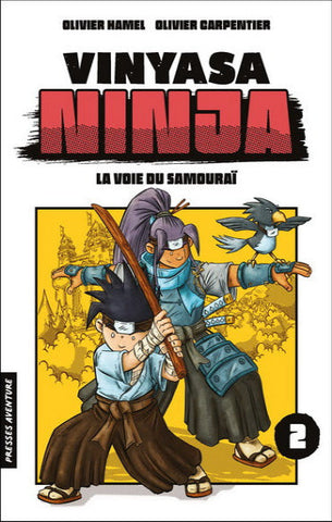 HAMEL; CARPENTIER: Vinyasa Ninja Tome 2 : La voie de Samouraï