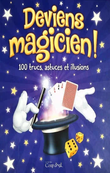 COLLECTIF: Deviens magicien ! 100 trucs, astuces et illusions