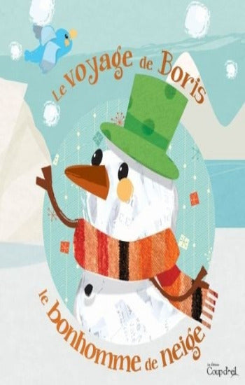 HAMELIN-OUELLETTE, Maude-Iris: Le voyage de Boris le bonhomme de neige