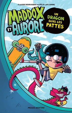 LAFLAMME, Félix; DESROSIERS, Claude: Maddox et Aurore - Un dragon dans les pattes