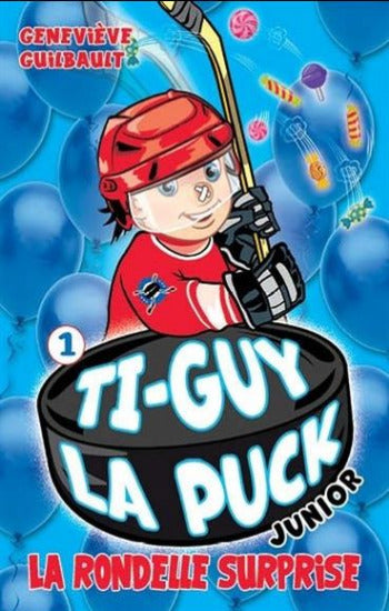 GUILBAULT, Geniviève: Ti-Guy La Puck Junior Tome 1 : La rondelle surprise
