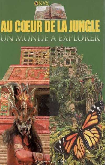 GREEN, Jen: Au coeur de la jungle - Un monde à explorer