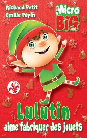 PETIT, Richard; PÉPIN, Émilie: Mon micro big à moi - Lulutin aime fabriquer des jouets