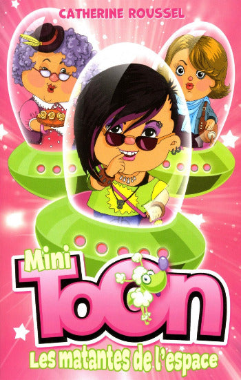 ROUSSEL, Catherine: Mini Toon - Les matantes de l'espaces