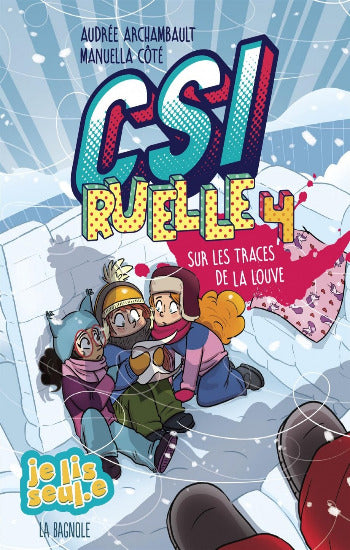 ARCHAMBAULT, Audrée; CÔTÉ, Manuella: CSI Ruelle Tome 4 : Sur les traces de la louve