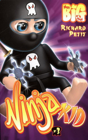 PETIT, Richard: Mon big à moi - Ninja kid  Tome 3