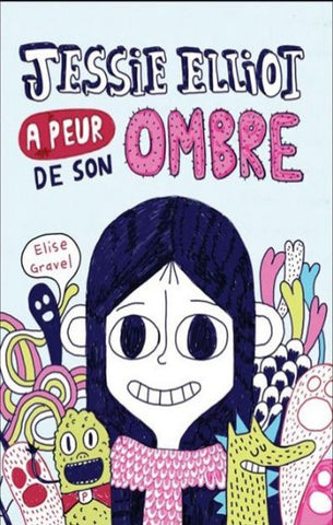 GRAVEL, Elise: Jessie Elliot a peur de son ombre