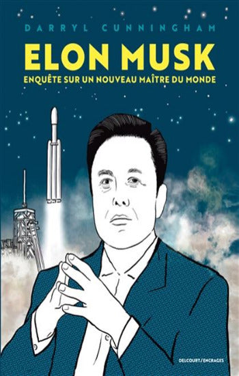 CUNNINGHAM, Darryl: Elon Musk - enquête sur un nouveau maître du monde