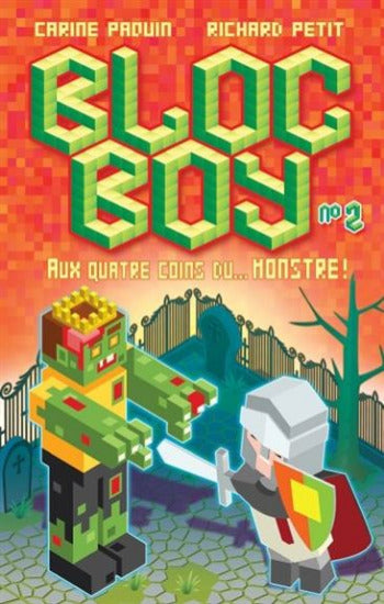 PAQUIN, Carine; PETIT, Richard: Bloc Boy Tome 2 : Aux quatres coins du... monstre !