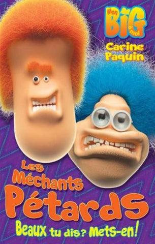 PAQUIN, Carine: Mon big à moi - Les méchants pétards, beaux tu dis? Mets-en !