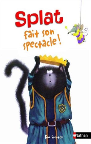 SCOTTON, Rob: Splat le chat Tome 9 : Splat fait son spectacle !