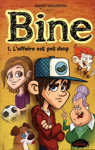 BROUILLETTE, Daniel: Bine  Tome 1 : L'affaire est pet chop