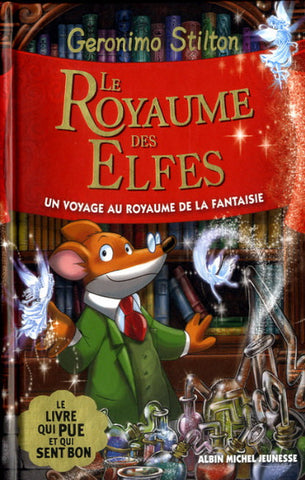 STILTON, Geronimo: Un voyage au royaume de la fantaisie - Le royaume des Elfes