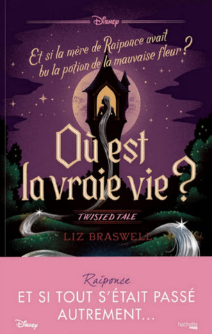 BRASWELL, Liz: Twisted tale Disney - Où est la vraie vie ?