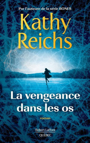 REICHS, Kathy: La vengeance dans les os