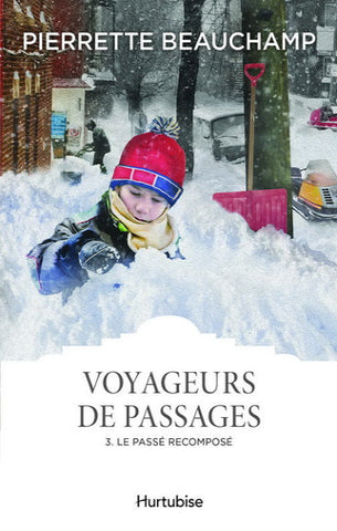 BEAUCHAMP, Pierrette: Voyageurs de passages Tome 3: Le passé recomposé