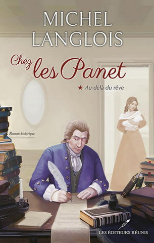 LANGLOIS, Michel: Chez les Panet Tome 1 : Au-delà du rêve