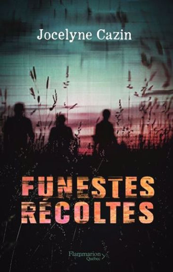 CAZIN, Jocelyne: Funestes récoltes
