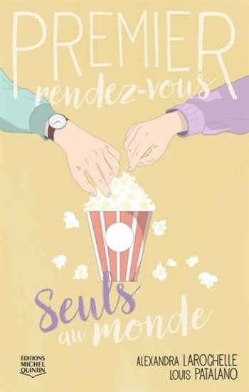LAROCHELLE, Alexandra; PATALANO, Louis: Premier rendez-vous  Tome 3 : Seuls au monde