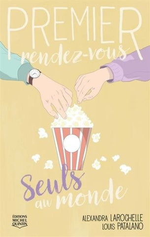 LAROCHELLE, Alexandra; PATALANO, Louis: Premier rendez-vous  Tome 3 : Seuls au monde