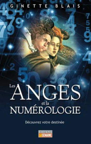 BLAIS, Ginette: Les anges et la numérologie