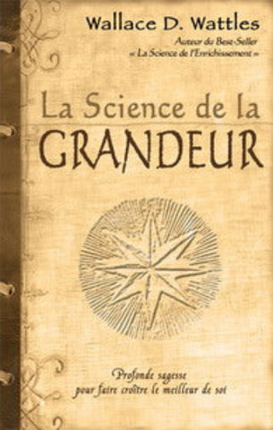 WATTLES, Wallace D.: La science de la grandeur