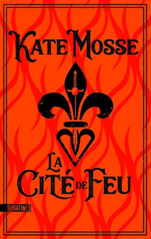 MOSSE, Kate: La cité de feu
