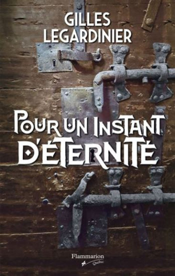 LEGARDINIER, Gilles: Pour un instant d'éternité