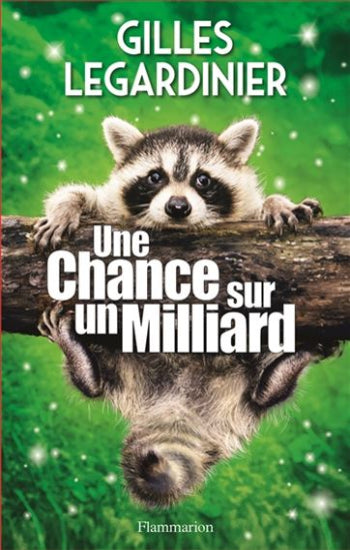 LEGARDINIER, Gilles: Une chance sur un milliard