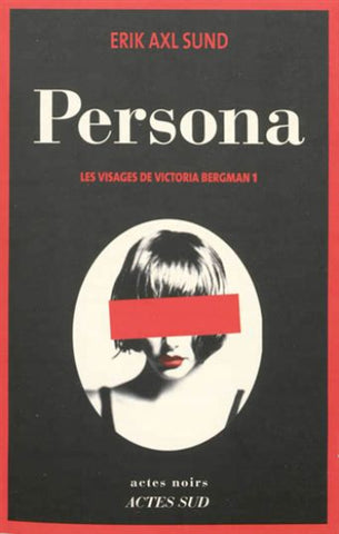SUND, Erik Axl: Les visages de Victoria Bergman Tome 1 : Persona