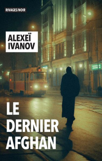 IVANOV, Alexeï: Le dernier Afghan