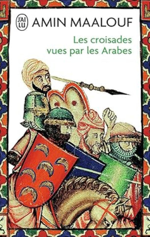 MAALOUF, Amin: Les croisades vues par les Arabes
