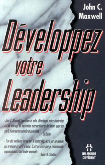 MAXWELL, John C.: Développez votre leadership