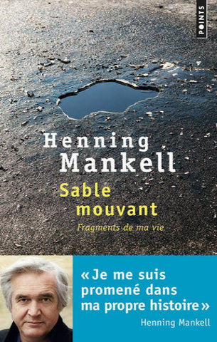 MANKELL, Henning: Sable mouvant , fragments de ma vie