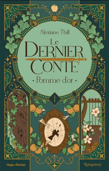 THILL, Alexiane: Le dernier conte  Tome 1 : Pomme d'or