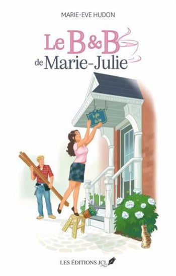 HUDON, Marie-Eve: Le B & B de Marie-Julie
