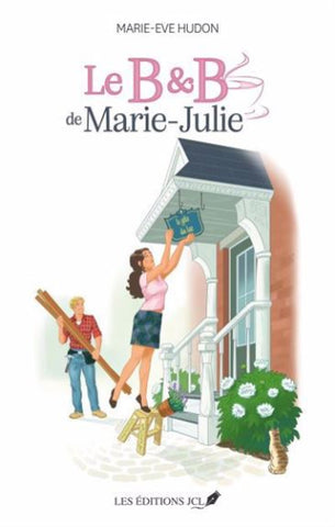 HUDON, Marie-Eve: Le B & B de Marie-Julie