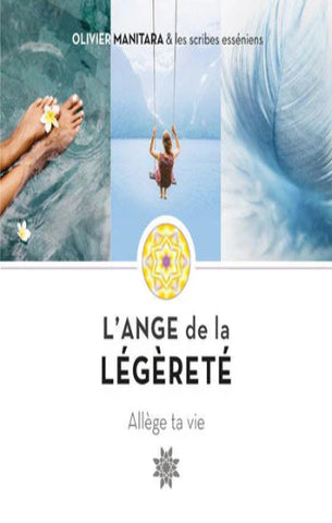 MANITARA, Olivier: L'ange de la légèreté, allège ta vie
