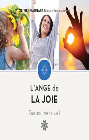 MANITARA, Olivier: L'ange de la joie, fais sourire ta vie !