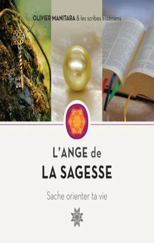 MANITARA, Olivier: L'ange de la sagesse, sache orienter ta vie