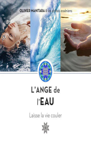 MANITARA, Olivier: L'ange de l'eau, laisse la vie couler