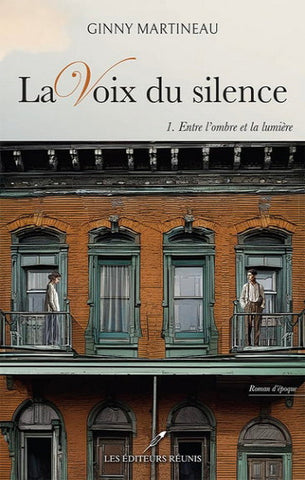 MARTINEAU, Ginny: La voix du silence Tome 1 : Entre l'ombre et la lumière