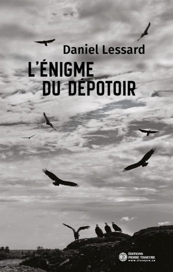 LESSARD, Daniel: L'énigme du dépotoir