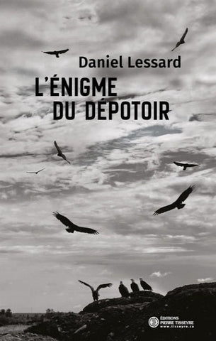 LESSARD, Daniel: L'énigme du dépotoir