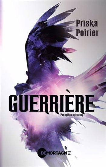 POIRIER, Priska: Guerrière, première mission