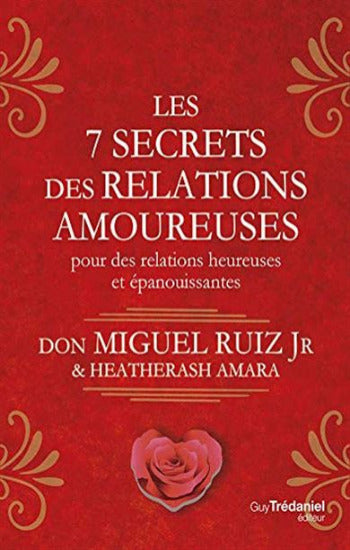 RUIZ, Don Miguel; AMARA, Heatherash: Les 7 secrets des relations amoureuses