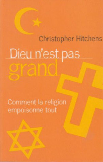 HITCHENS, Christopher: Dieu n'est pas grand
