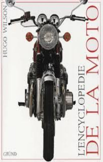 WILSON, Hugo: Encyclopédie de la moto