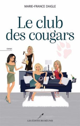 DAIGLE, Marie-France: Le club des cougars