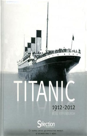 RIFFENBURGH, Beau: Titanic 1912 -2012